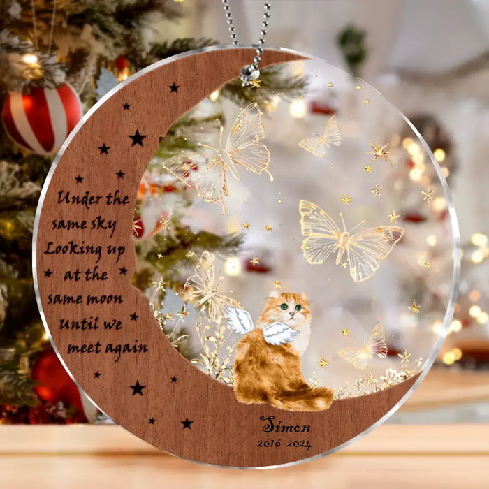 Personalized Memorial Acrylic Ornament - Memorial Gift Idea For Christmas/Cat Owner - Under The Same Sky Looking Up At The Same Moon Until We Meet Again