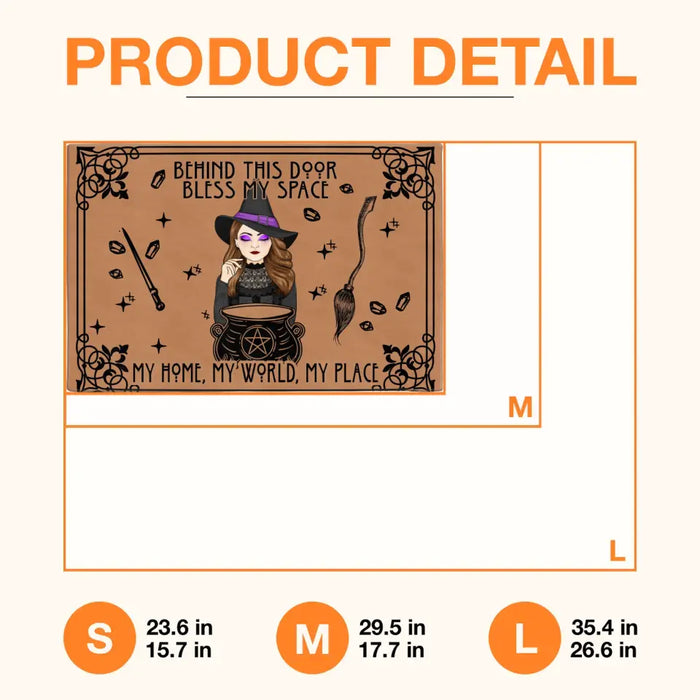 Personalized Witch Doormat - Halloween Gift Idea For Witch - Behind This Door Bless My Space My Home, My World, My Place