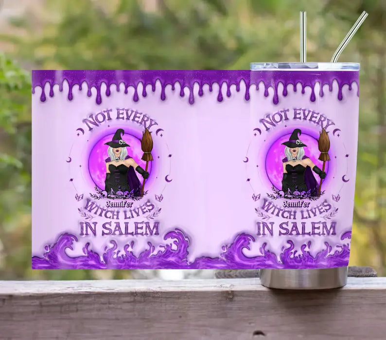 Personalized Witch Tumbler - Not Every Witch Lives In Salem - Halloween Gift Idea For Witch