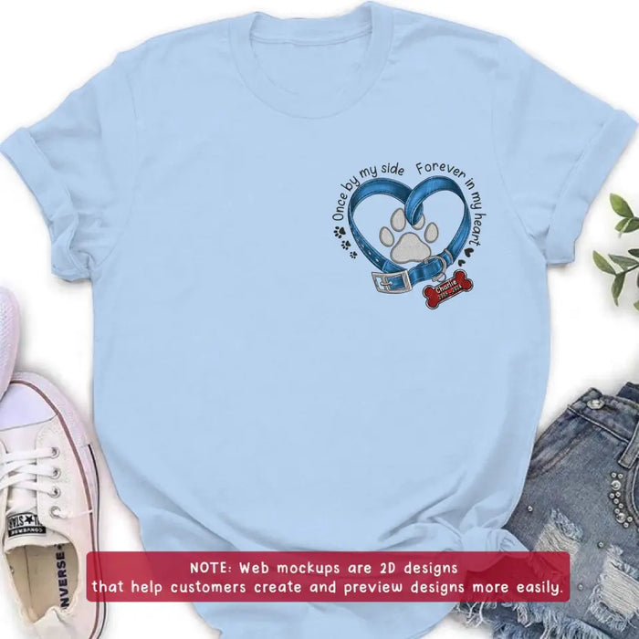 Personalized Memorial Dog Embroidered T-shirt/Sweater/Hoodie - Once By My Side Forever In My Heart