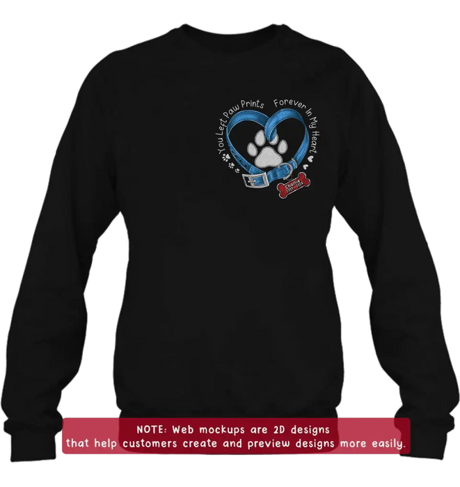 Personalized Memorial Dog Embroidered T-shirt/Sweater/Hoodie - You Left Paw Prints Forever In My Heart