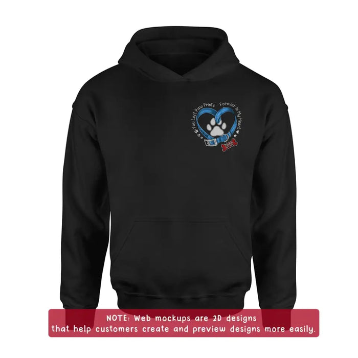 Personalized Memorial Dog Embroidered T-shirt/Sweater/Hoodie - You Left Paw Prints Forever In My Heart