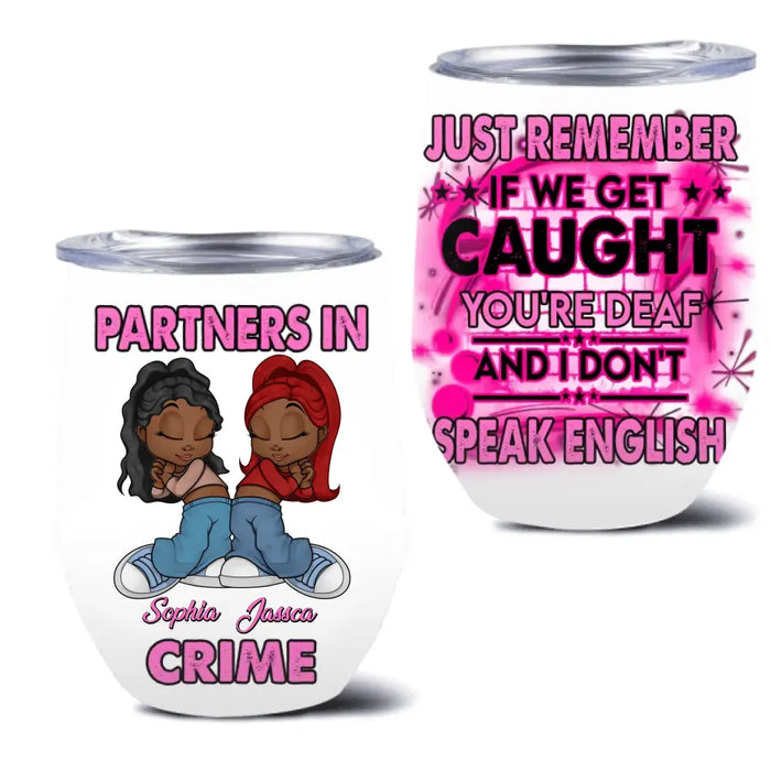 Personalized Partners In Crime Vintage Friend Wine Tumbler - Gift Idea For Friends/Sisters/Besties - Just Remember If We Get Caught