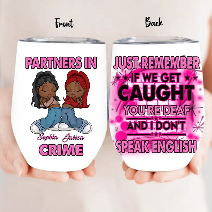 Personalized Partners In Crime Vintage Friend Wine Tumbler - Gift Idea For Friends/Sisters/Besties - Just Remember If We Get Caught