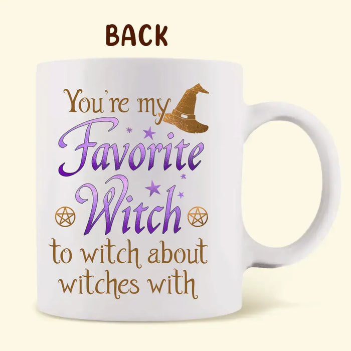 Personalized Best-Tea Coffee Mug - Gift Idea For Halloween/Witch/Besties - You're My Favorite Witch To Witch About Witches With