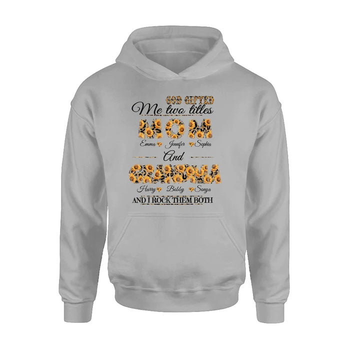 Personalized Mom And Grandma Shirt - Up to 12 People - Mother's Day Gift Idea for Mom/Grandma - God Gifted Me Two Titles Mom And Grandma