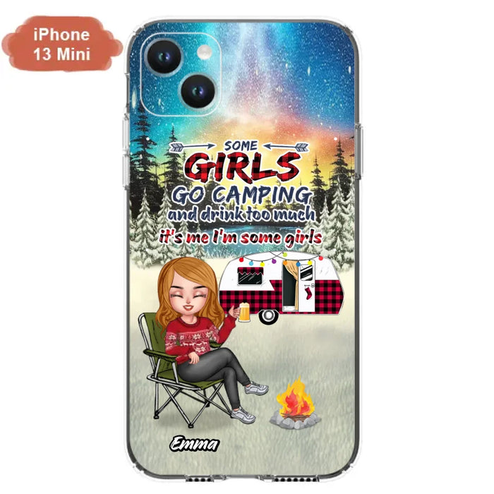 Personalized Xmas Camping Girl Phone Case - Christmas Gift For Camping Lover - Up to 3 Dogs - Some Girls Go Camping And Drink Too Much - iPhone And Samsung