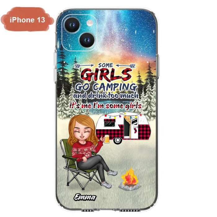 Personalized Xmas Camping Girl Phone Case - Christmas Gift For Camping Lover - Up to 3 Dogs - Some Girls Go Camping And Drink Too Much - iPhone And Samsung