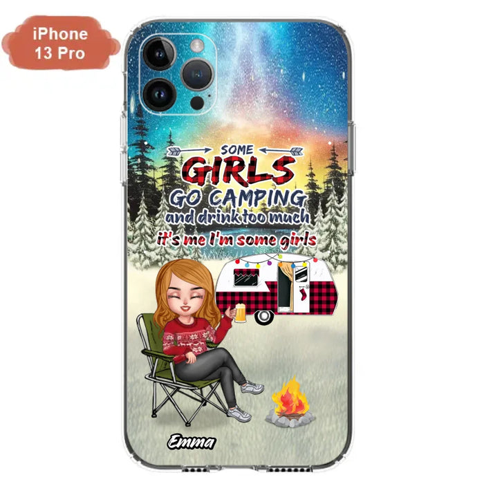 Personalized Xmas Camping Girl Phone Case - Christmas Gift For Camping Lover - Up to 3 Dogs - Some Girls Go Camping And Drink Too Much - iPhone And Samsung