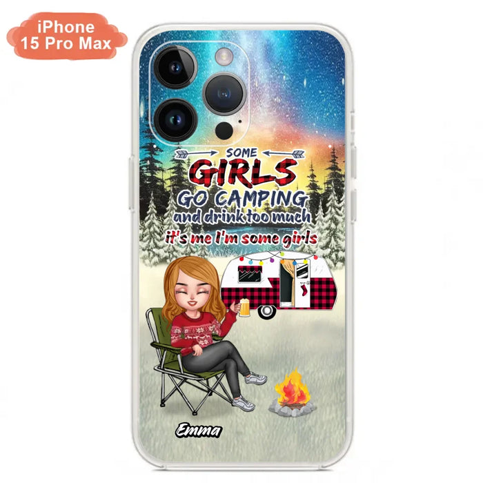 Personalized Xmas Camping Girl Phone Case - Christmas Gift For Camping Lover - Up to 3 Dogs - Some Girls Go Camping And Drink Too Much - iPhone And Samsung