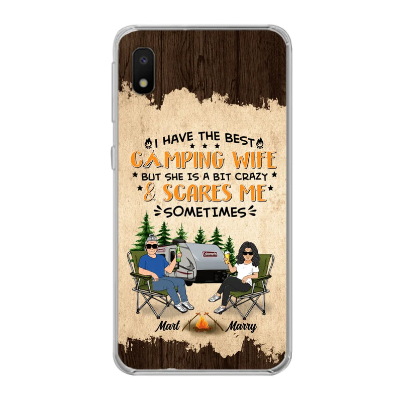 Custom Personalized Camping Couple Phone Case - Gift Idea For Camping Lover - I Have The Best Camping Wife But She Is A Bit Crazy & Scares Me Sometimes - Case For iPhone And Samsung