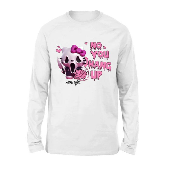 Personalized Funny Halloween T-shirt/Long Sleeve/Sweatshirt/Hoodie - Gift Idea For Halloween - No You Hang Up