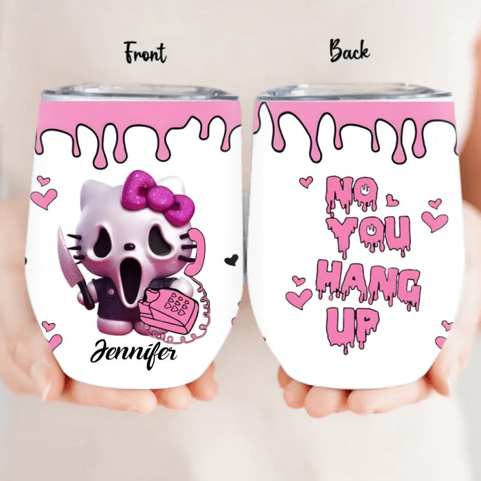 Personalized Funny Halloween Wine Tumbler - Gift Idea For Halloween - No You Hang Up