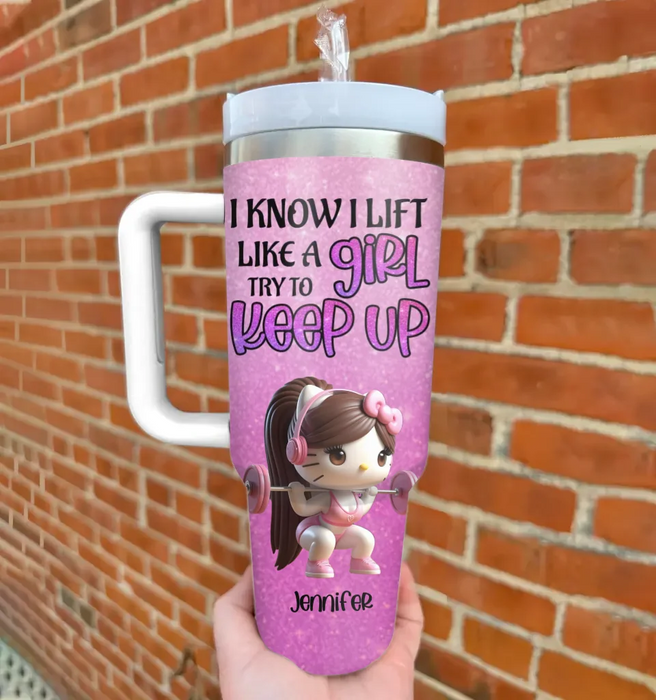 Personalized Keep Up 40oz Tumbler With Handle - Cute Workout Design - Motivation Gift Idea For Fitness Enthusiasts - I Know I Lift Lift A Girl