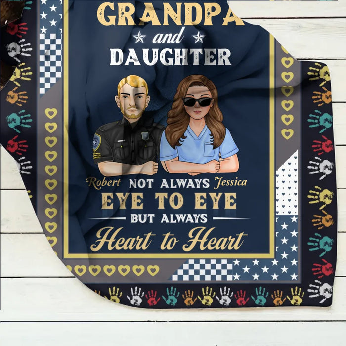 Personalized Dad Quilt/Fleece Throw Blanket - Gift Idea For Father's Day - Grandpa And Daughter Not Always Eye To Eye But Always Heart To Heart
