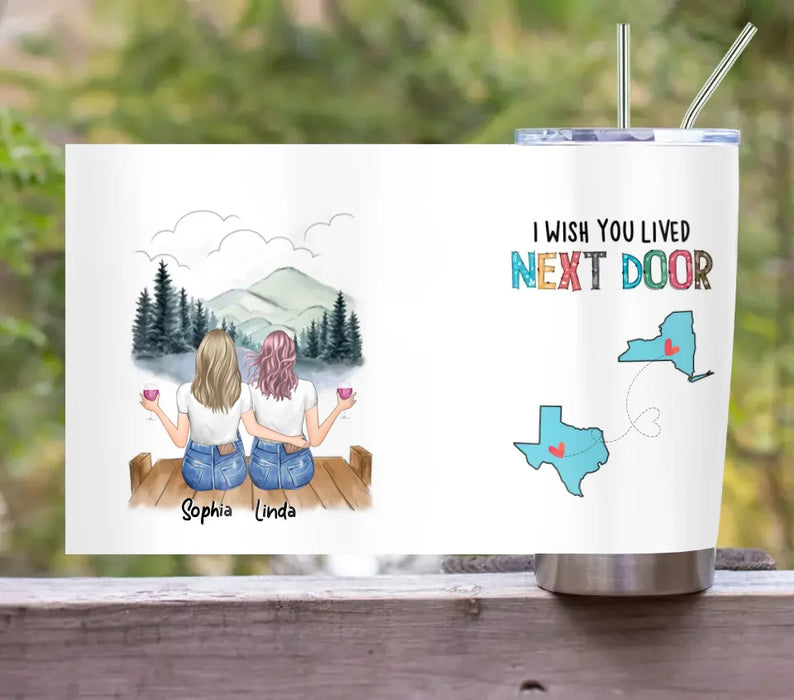 Personalized Best Friend Tumbler - Gift Idea For Friends/Birthday - I Wish You Lived Next Door