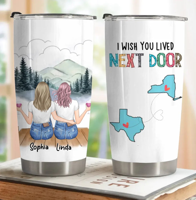 Personalized Best Friend Tumbler - Gift Idea For Friends/Birthday - I Wish You Lived Next Door