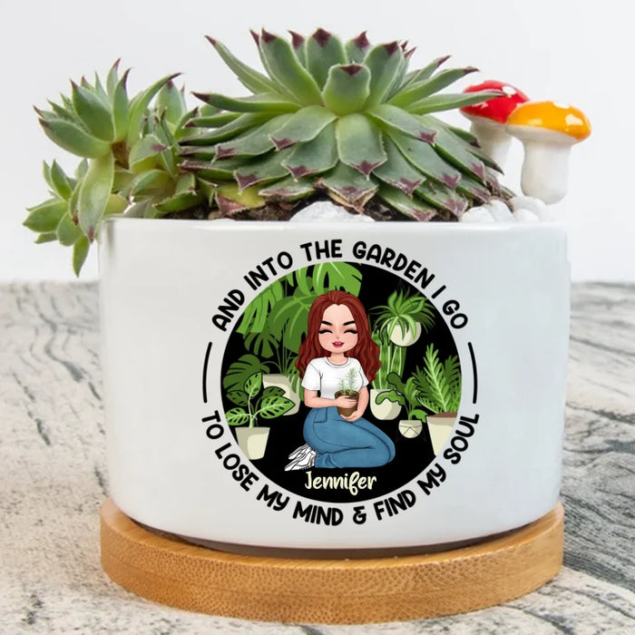 Personalized Plant Pot - Gift for the Plant Lovers/Mother's Day - And Into The Garden I Go To Lose My Mind & Find My Soul
