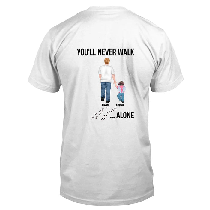 Personalized Dad And Children T-shirt -  Gift Idea For Father - You'll Never Walk Alone
