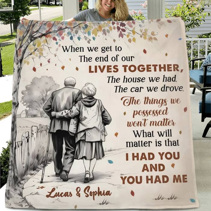 Personalized Old Couple Quilt/Fleece Throw Blanket - Gift Idea For Couple/Husband And Wife - When We Get To The End Of Our Lives Together
