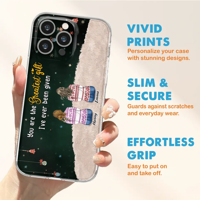Personalized Christmas Friends Phone Case - Christmas Gift Idea For Friends/Sisters - Up to 12 People - You Are The Greatest Gift I've Ever Been Given - Case For iPhone And Samsung