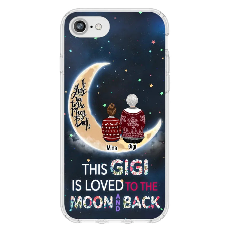 Custom Personalized Grandma Phone Case - Christmas Gift Idea For Grandma - Grandma With Upto 5 Kids - This Gigi Is Loved To The Moon And Back - Case For iPhone And Samsung