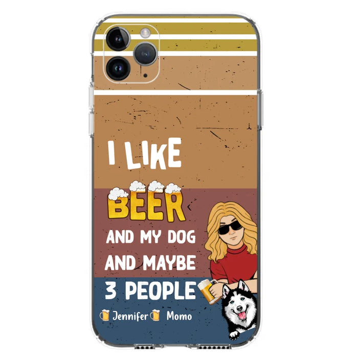 Custom Personalized Dog Phone Case - Upto 4 Dogs - Mother's Day/Father's Day Gift Idea For Dog Lovers - I Like Beer And My Dog And Maybe 3 People - Case for iPhone/Samsung