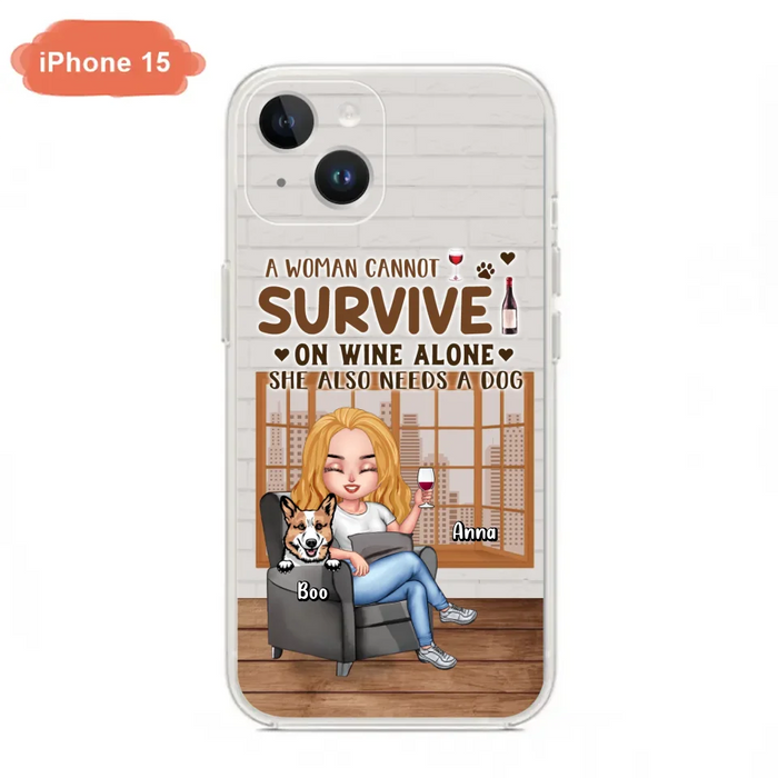 Personalized Pet Mom Phone Case - Up to 4 Dogs/Cats - Mother's Day Gift Idea For Dog/Cat Lovers - A Woman Cannot Survive On Wine Alone She Also Needs A Dog - Case for iPhone/Samsung