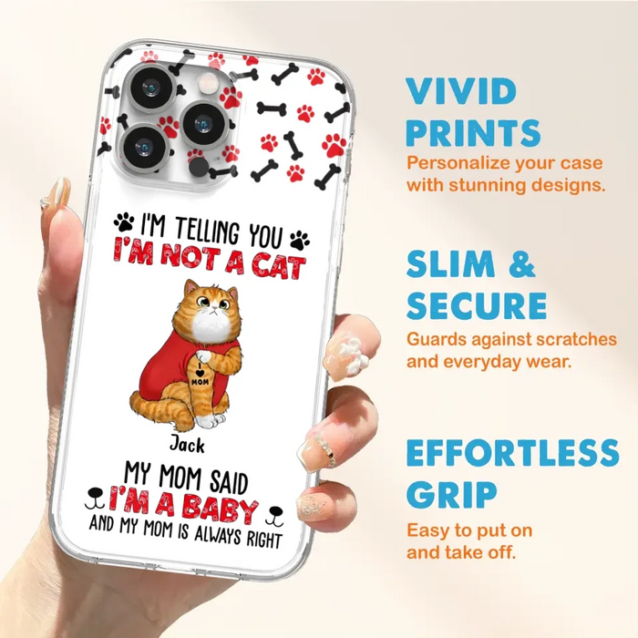 Personalized Dog/Cat Phone Case - Up to 4 Pets - Birthday, Loving Gift For Cat & Dog Lover, Pet Owner, Pet Mom, Pet Dad - My Mom Said I'm A Baby - Case For iPhone And Samsung