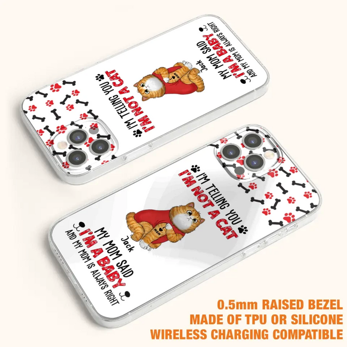 Personalized Dog/Cat Phone Case - Up to 4 Pets - Birthday, Loving Gift For Cat & Dog Lover, Pet Owner, Pet Mom, Pet Dad - My Mom Said I'm A Baby - Case For iPhone And Samsung