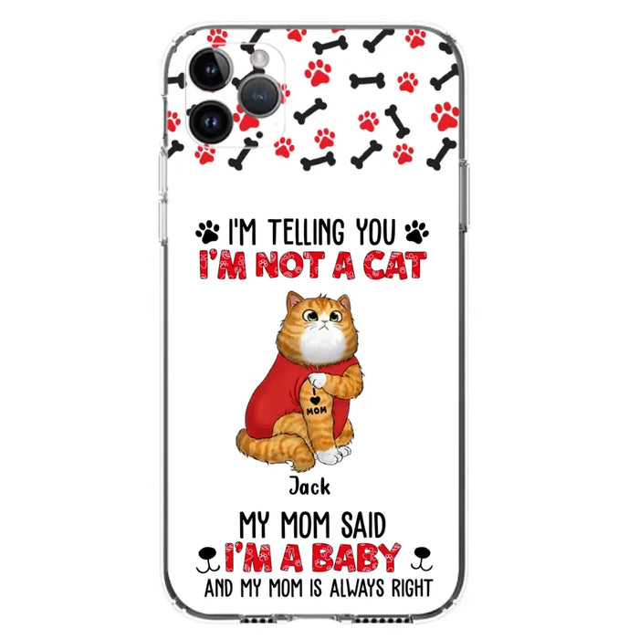 Personalized Dog/Cat Phone Case - Up to 4 Pets - Birthday, Loving Gift For Cat & Dog Lover, Pet Owner, Pet Mom, Pet Dad - My Mom Said I'm A Baby - Case For iPhone And Samsung