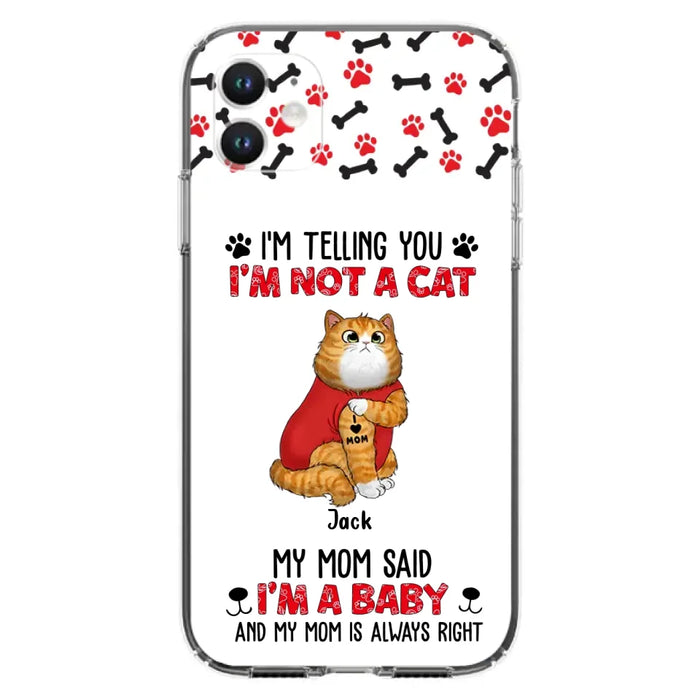 Personalized Dog/Cat Phone Case - Up to 4 Pets - Birthday, Loving Gift For Cat & Dog Lover, Pet Owner, Pet Mom, Pet Dad - My Mom Said I'm A Baby - Case For iPhone And Samsung