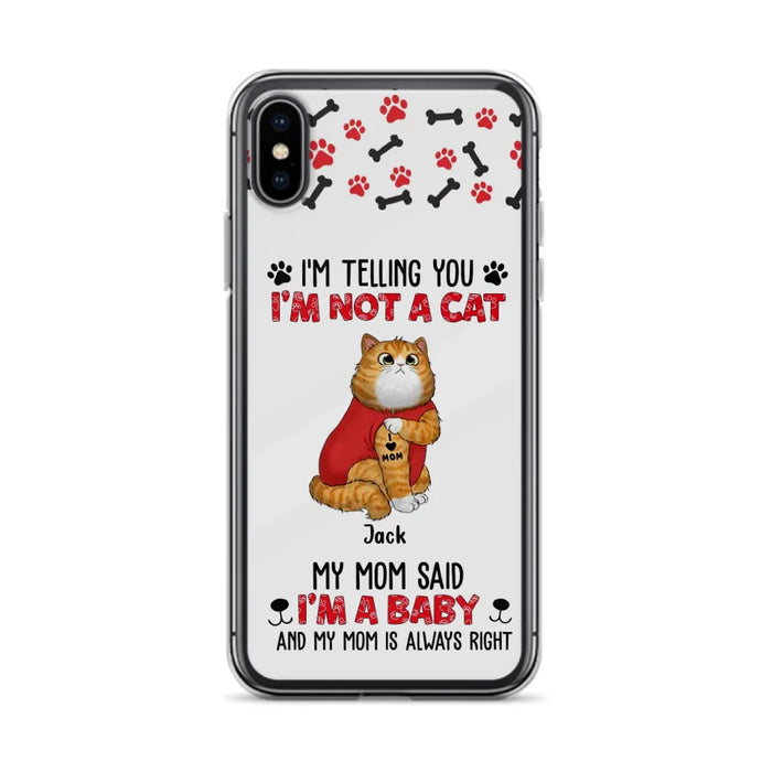 Personalized Dog/Cat Phone Case - Up to 4 Pets - Birthday, Loving Gift For Cat & Dog Lover, Pet Owner, Pet Mom, Pet Dad - My Mom Said I'm A Baby - Case For iPhone And Samsung