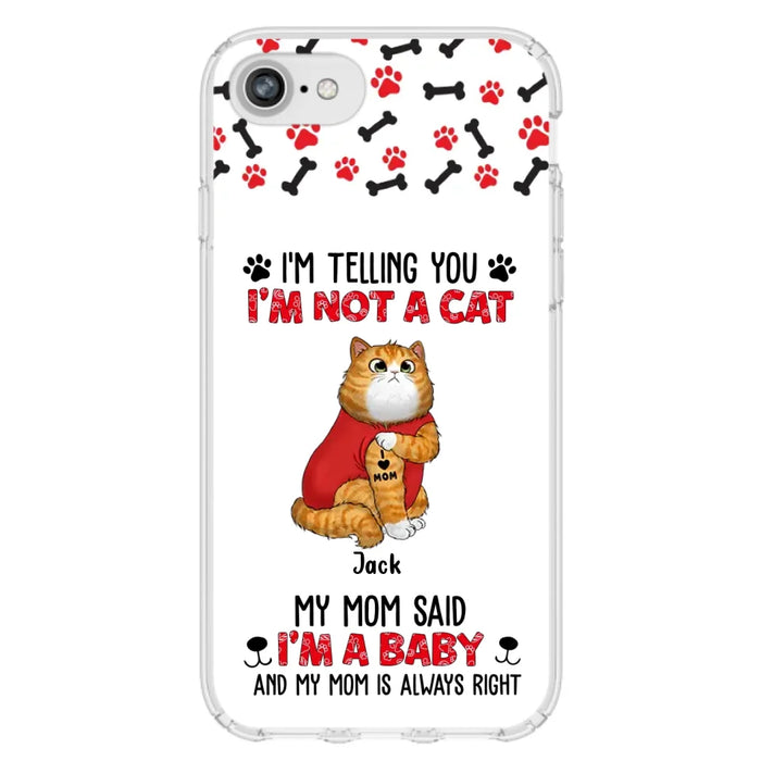 Personalized Dog/Cat Phone Case - Up to 4 Pets - Birthday, Loving Gift For Cat & Dog Lover, Pet Owner, Pet Mom, Pet Dad - My Mom Said I'm A Baby - Case For iPhone And Samsung