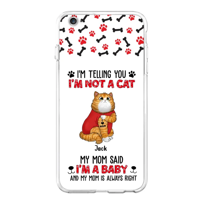 Personalized Dog/Cat Phone Case - Up to 4 Pets - Birthday, Loving Gift For Cat & Dog Lover, Pet Owner, Pet Mom, Pet Dad - My Mom Said I'm A Baby - Case For iPhone And Samsung
