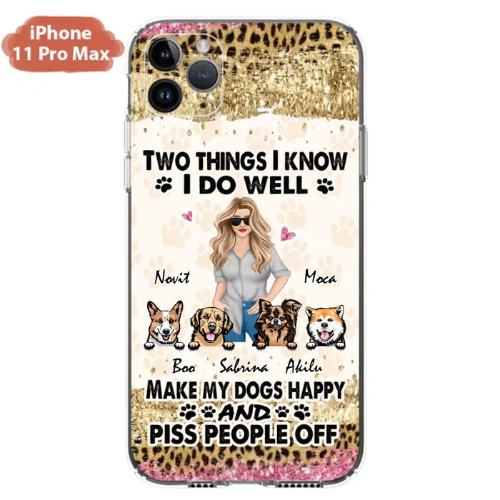 Custom Personalized Happy Dog Mom Phone Case - Gift Idea For Dog Lovers/Dog Owners - Upto 4 Dogs - Two Things I Know I Do Well  - Case For iPhone & Samsung