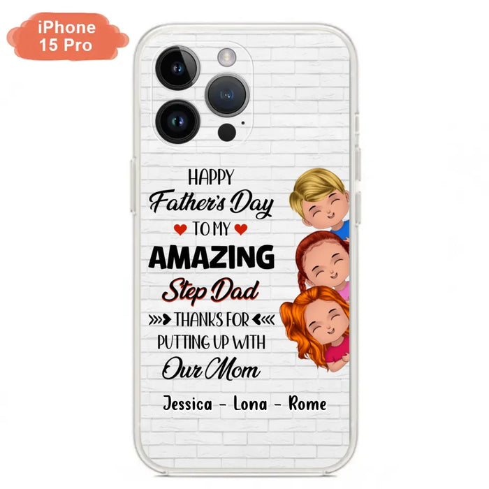 Personalized Dad Phone Case - Gift Idea For Father's Day - Up to 3 Kids - To My Amazing Step Dad Thanks For Putting Up With Our Mom - Case For iPhone & Samsung