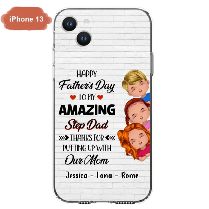 Personalized Dad Phone Case - Gift Idea For Father's Day - Up to 3 Kids - To My Amazing Step Dad Thanks For Putting Up With Our Mom - Case For iPhone & Samsung