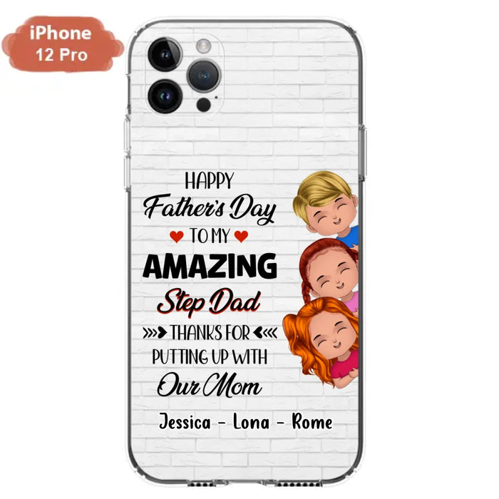 Personalized Dad Phone Case - Gift Idea For Father's Day - Up to 3 Kids - To My Amazing Step Dad Thanks For Putting Up With Our Mom - Case For iPhone & Samsung