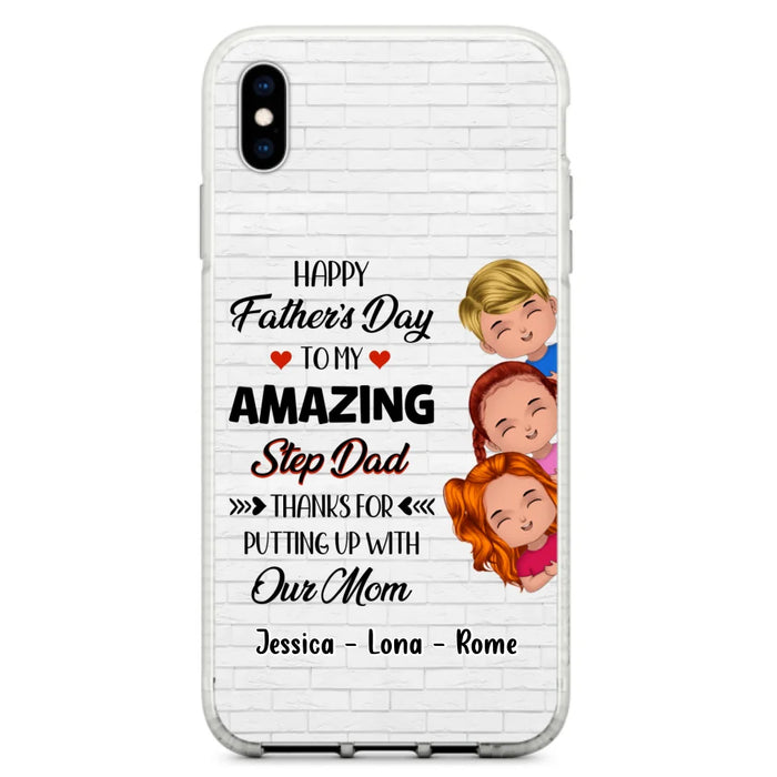 Personalized Dad Phone Case - Gift Idea For Father's Day - Up to 3 Kids - To My Amazing Step Dad Thanks For Putting Up With Our Mom - Case For iPhone & Samsung