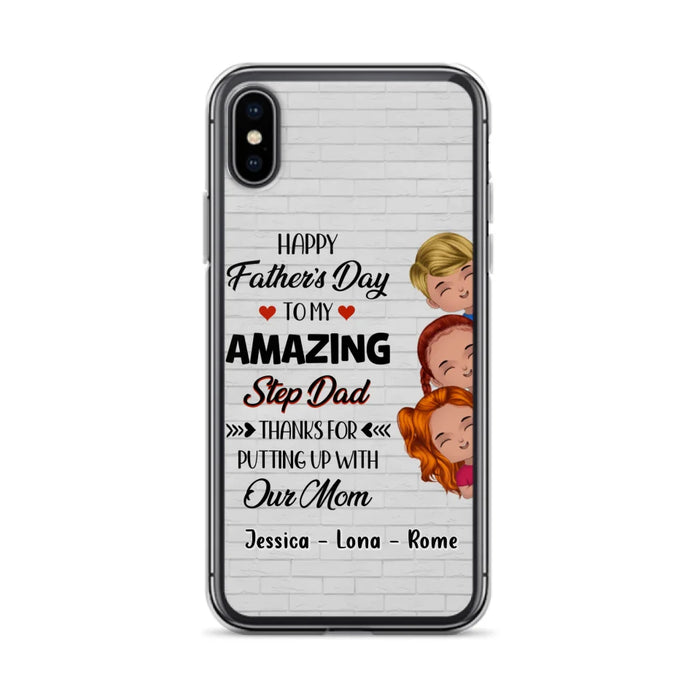 Personalized Dad Phone Case - Gift Idea For Father's Day - Up to 3 Kids - To My Amazing Step Dad Thanks For Putting Up With Our Mom - Case For iPhone & Samsung