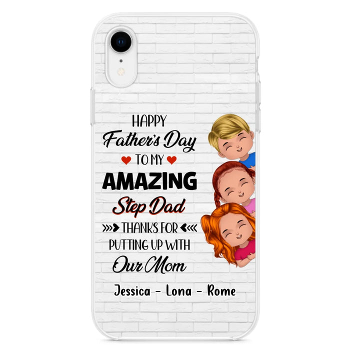 Personalized Dad Phone Case - Gift Idea For Father's Day - Up to 3 Kids - To My Amazing Step Dad Thanks For Putting Up With Our Mom - Case For iPhone & Samsung