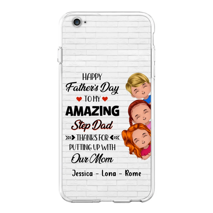 Personalized Dad Phone Case - Gift Idea For Father's Day - Up to 3 Kids - To My Amazing Step Dad Thanks For Putting Up With Our Mom - Case For iPhone & Samsung