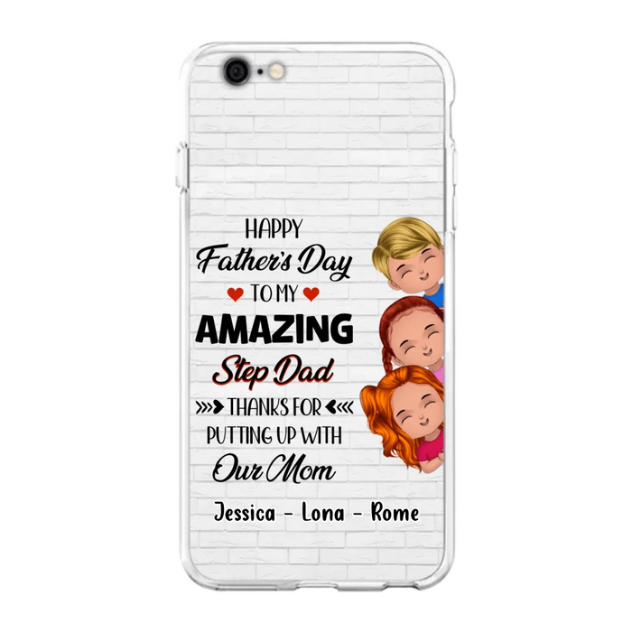 Personalized Dad Phone Case - Gift Idea For Father's Day - Up to 3 Kids - To My Amazing Step Dad Thanks For Putting Up With Our Mom - Case For iPhone & Samsung