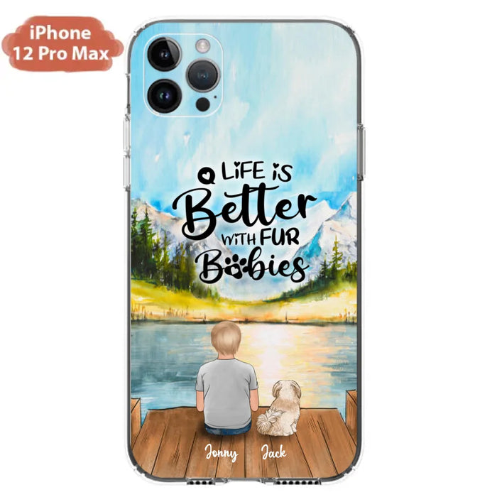 Personalized Pet Kid Phone Case - Life Is Better With Fur Babies - Case For iPhone And Samsung