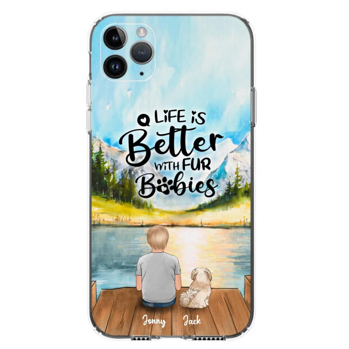 Personalized Pet Kid Phone Case - Life Is Better With Fur Babies - Case For iPhone And Samsung