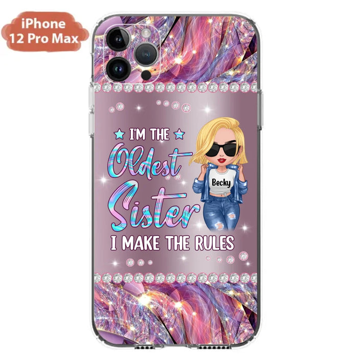 Custom Personalized Sister Phone Case - Gift Idea For Siblings/Sisters - I'm The Oldest Sister I Make The Rules - Cases For iPhone & Samsung