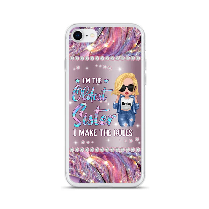 Custom Personalized Sister Phone Case - Gift Idea For Siblings/Sisters - I'm The Oldest Sister I Make The Rules - Cases For iPhone & Samsung