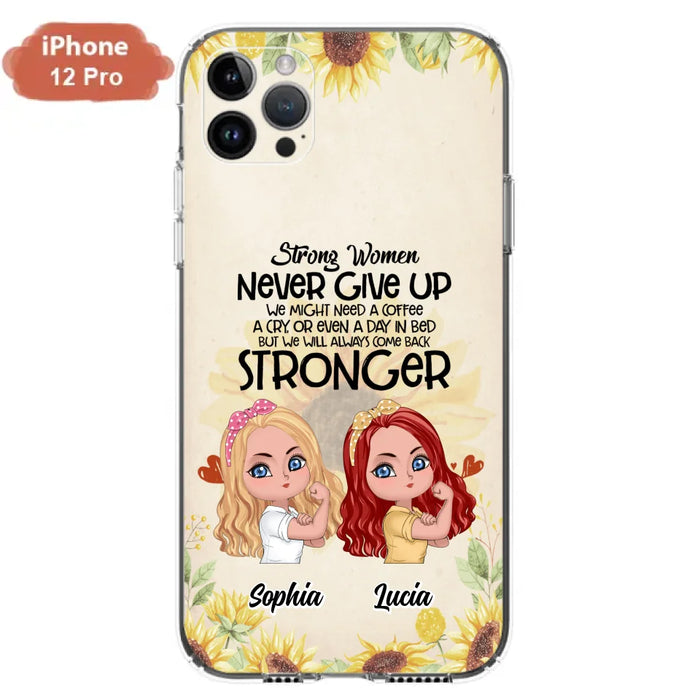 Custom Personalized Strong Women Phone Case - Upto 5 Women - Gift Idea For Friends/Besties/Sisters - Never Give Up - Case for iPhone/Samsung
