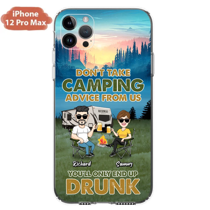 Personalized Camping Friends Phone Case - Up to 7 Friends - Gift Idea For Friends/Camping Lovers - Don't Take Camping Advice From Us You'll Only End Up Drunk - Case for iPhone/Samsung